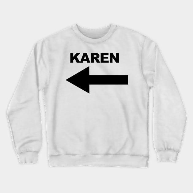 Karen Crewneck Sweatshirt by  The best hard hat stickers 